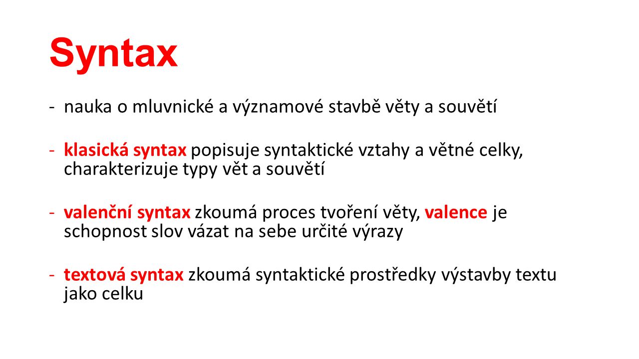 Syntax nauka o mluvnické a významové stavbě věty a souvětí