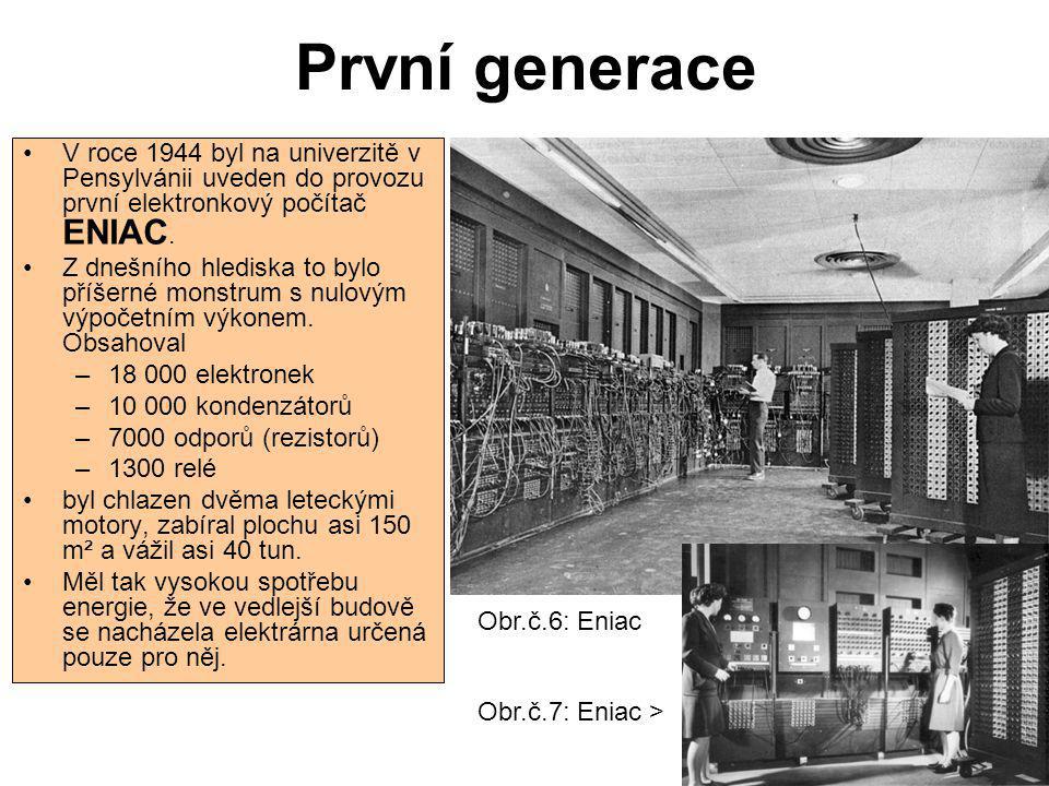 První generace V roce 1944 byl na univerzitě v Pensylvánii uveden do provozu první elektronkový počítač ENIAC.