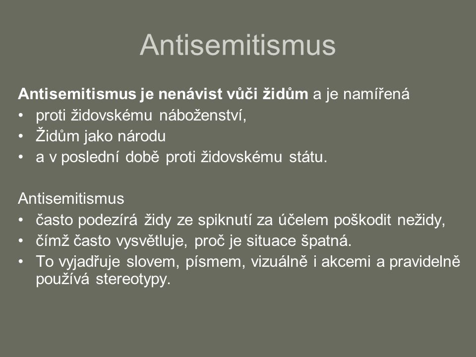Antisemitismus Antisemitismus je nenávist vůči židům a je namířená