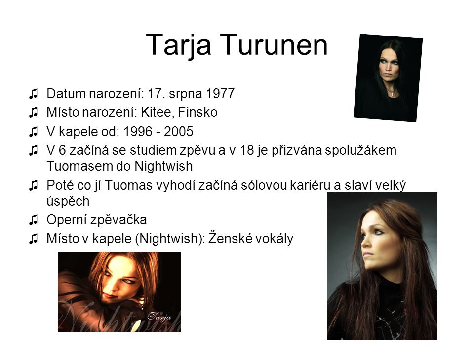 Tarja Turunen Datum narození: 17. srpna 1977