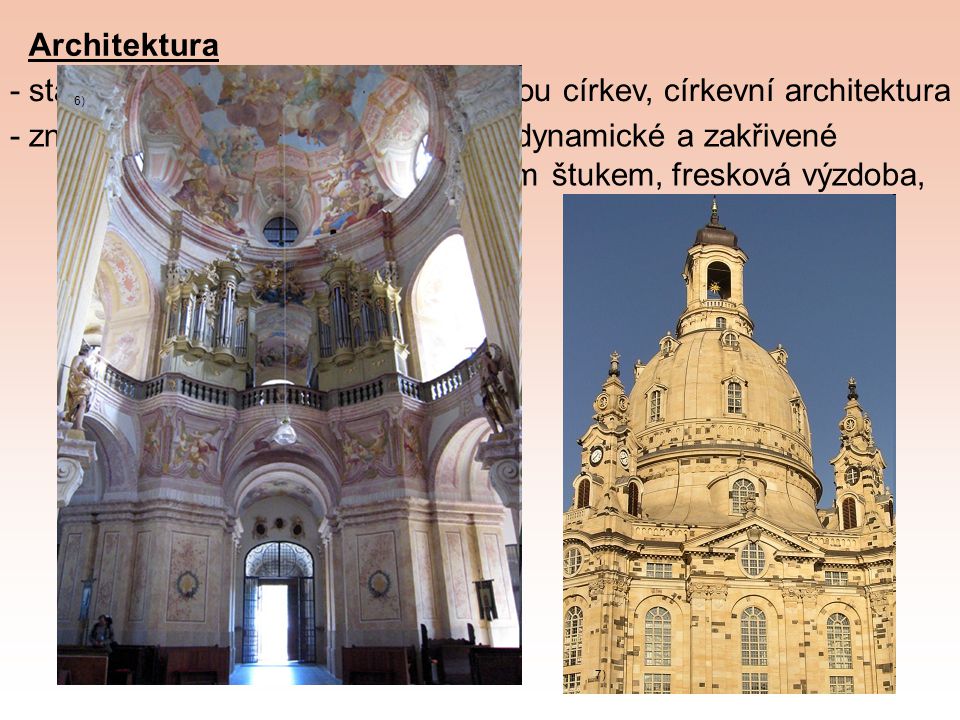 - stavby měly reprezentovat katolickou církev, církevní architektura