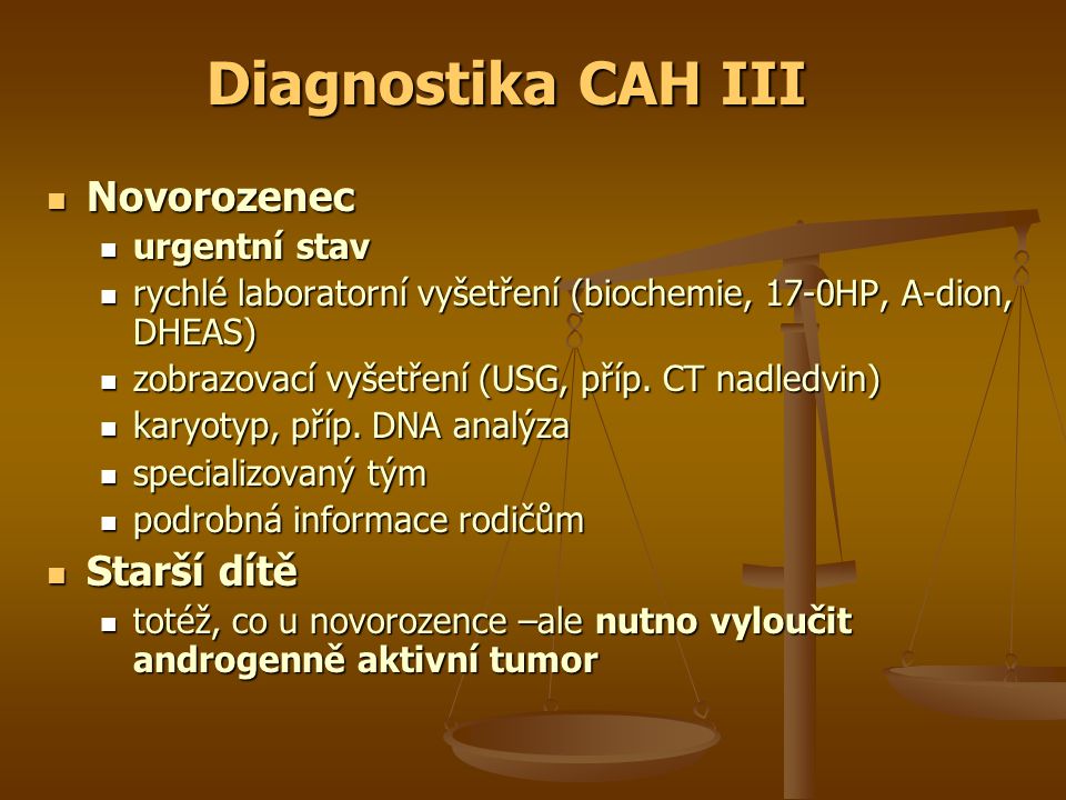 Diagnostika CAH III Novorozenec Starší dítě urgentní stav
