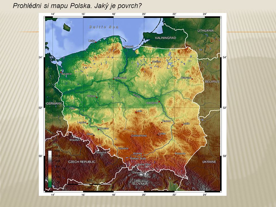 Prohlédni si mapu Polska. Jaký je povrch