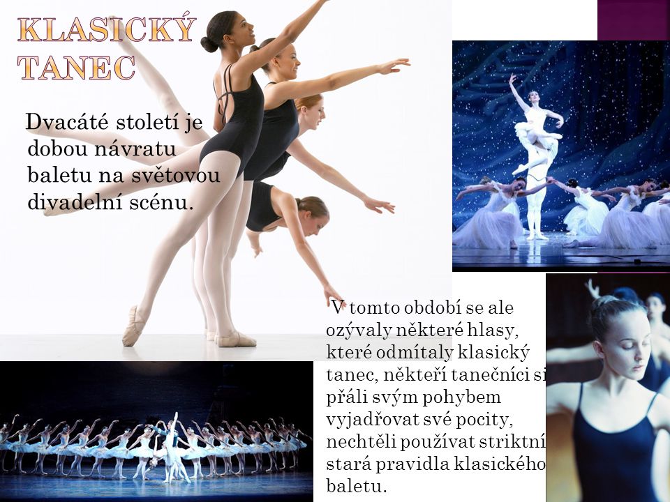 Klasický tanec Dvacáté století je dobou návratu baletu na světovou divadelní scénu.