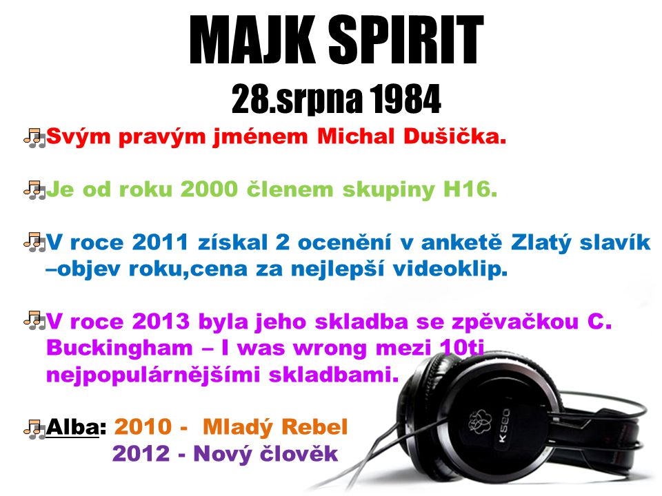 MAJK SPIRIT 28.srpna 1984 Svým pravým jménem Michal Dušička.