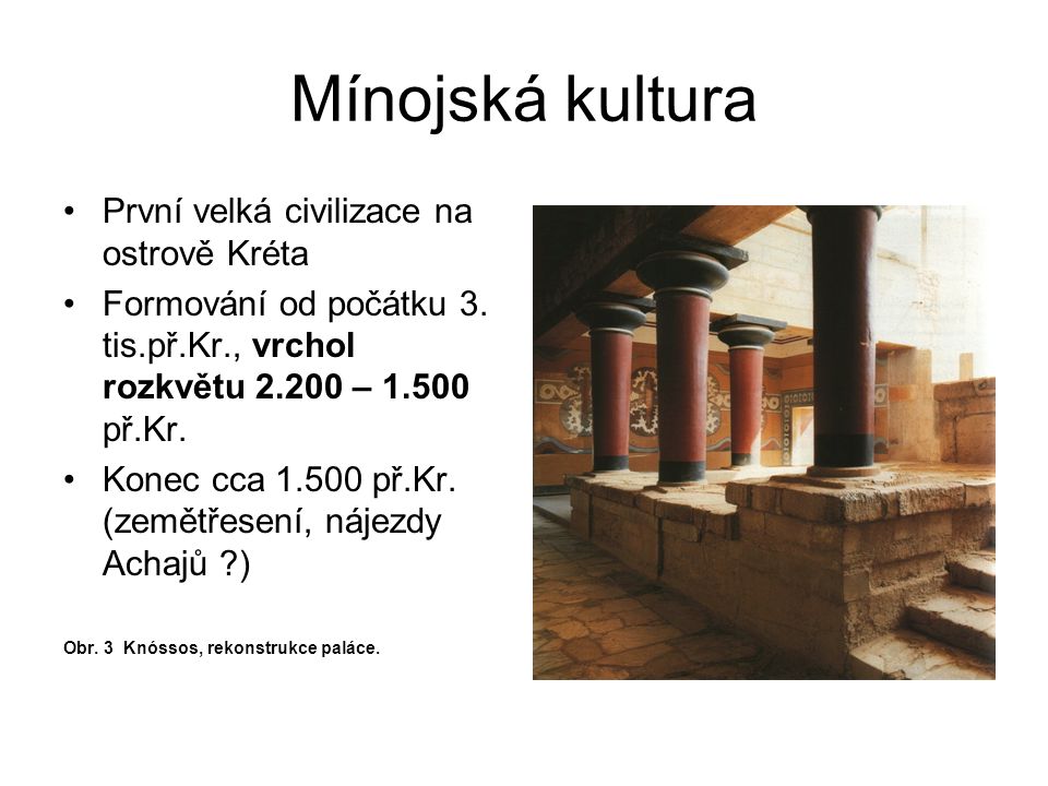 Mínojská kultura První velká civilizace na ostrově Kréta