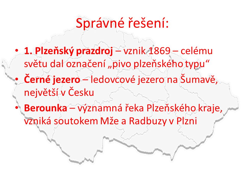 Správné řešení: 1. Plzeňský prazdroj – vznik 1869 – celému světu dal označení „pivo plzeňského typu