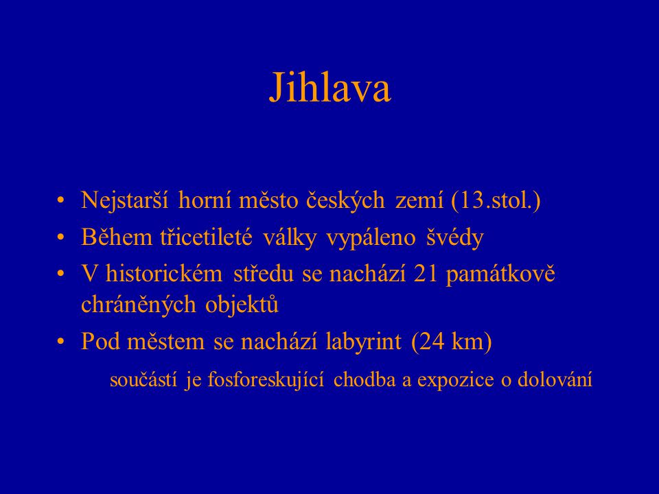 Jihlava Nejstarší horní město českých zemí (13.stol.)