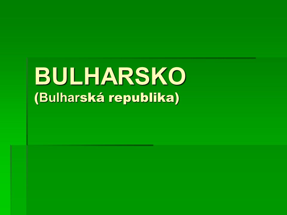 BULHARSKO (Bulharská republika)
