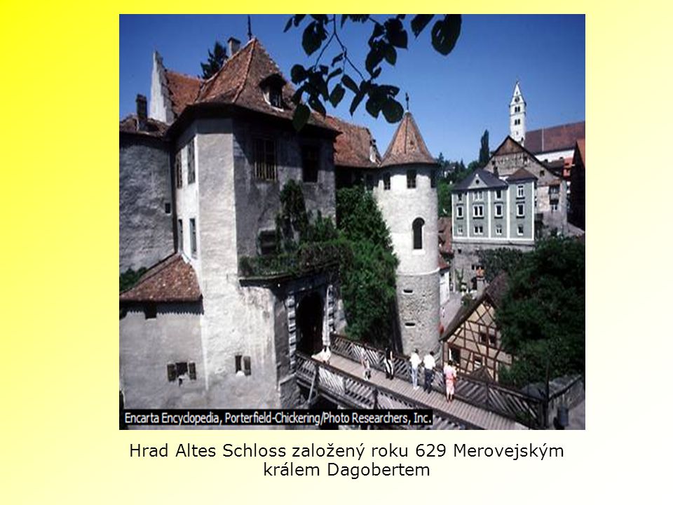 Hrad Altes Schloss založený roku 629 Merovejským králem Dagobertem