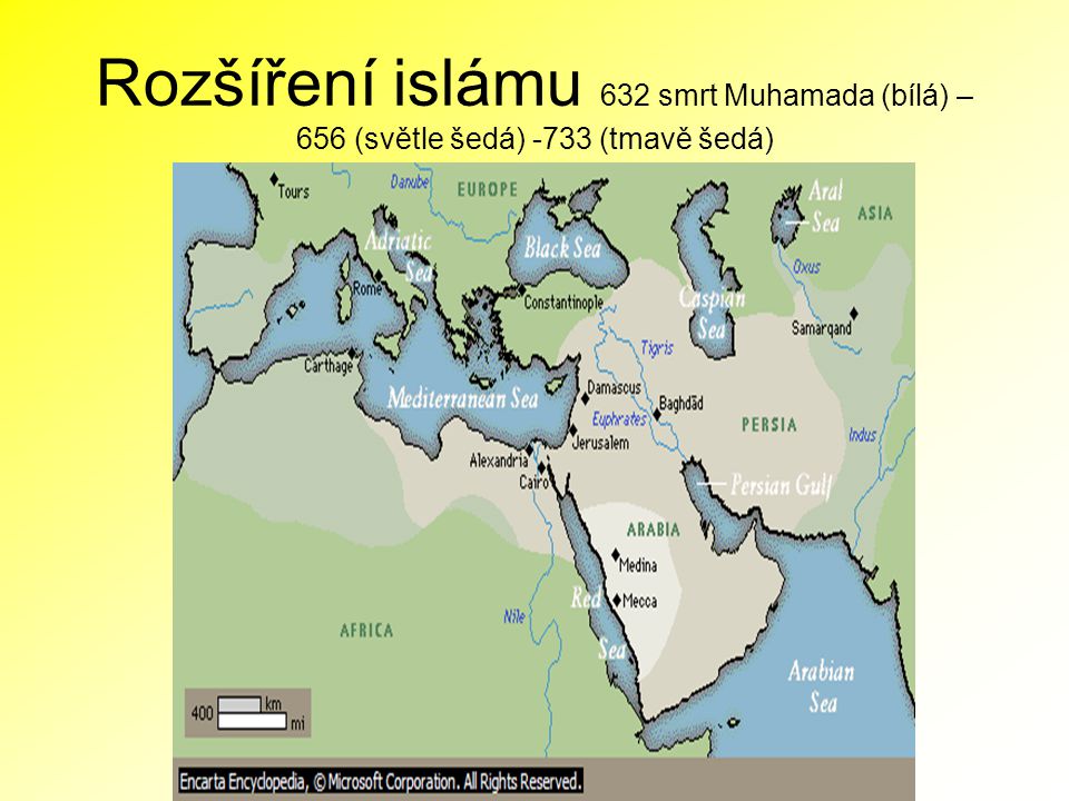Rozšíření islámu 632 smrt Muhamada (bílá) – 656 (světle šedá) -733 (tmavě šedá)