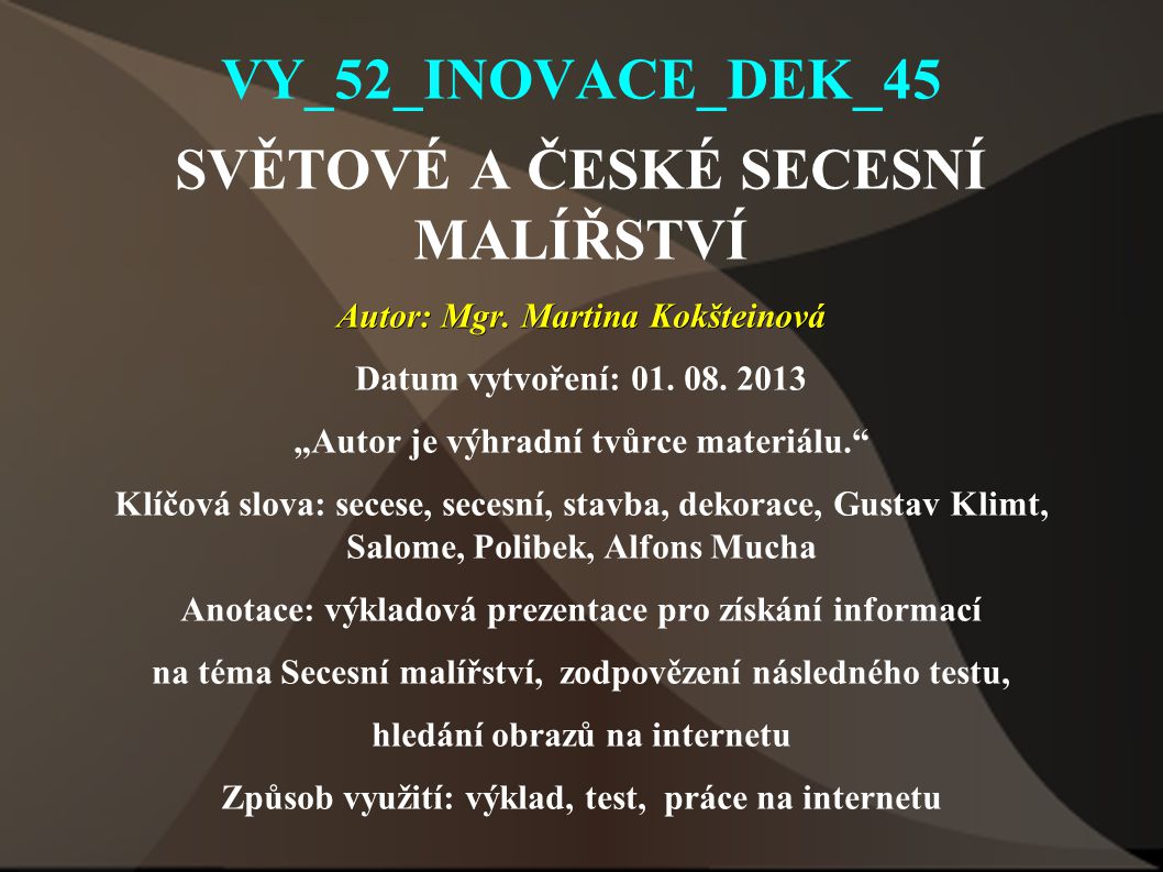 VY_52_INOVACE_DEK_45 SVĚTOVÉ A ČESKÉ SECESNÍ MALÍŘSTVÍ