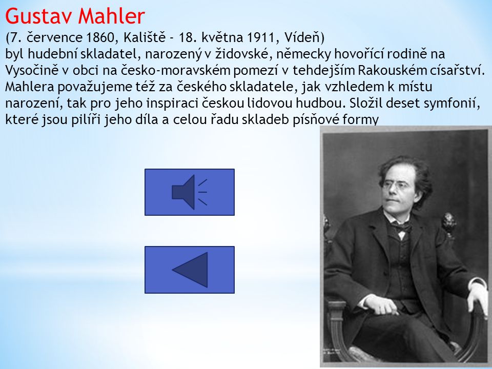 Gustav Mahler (7. července 1860, Kaliště - 18