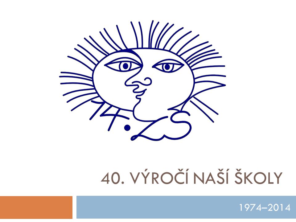 40. Výročí naší školy 1974–2014