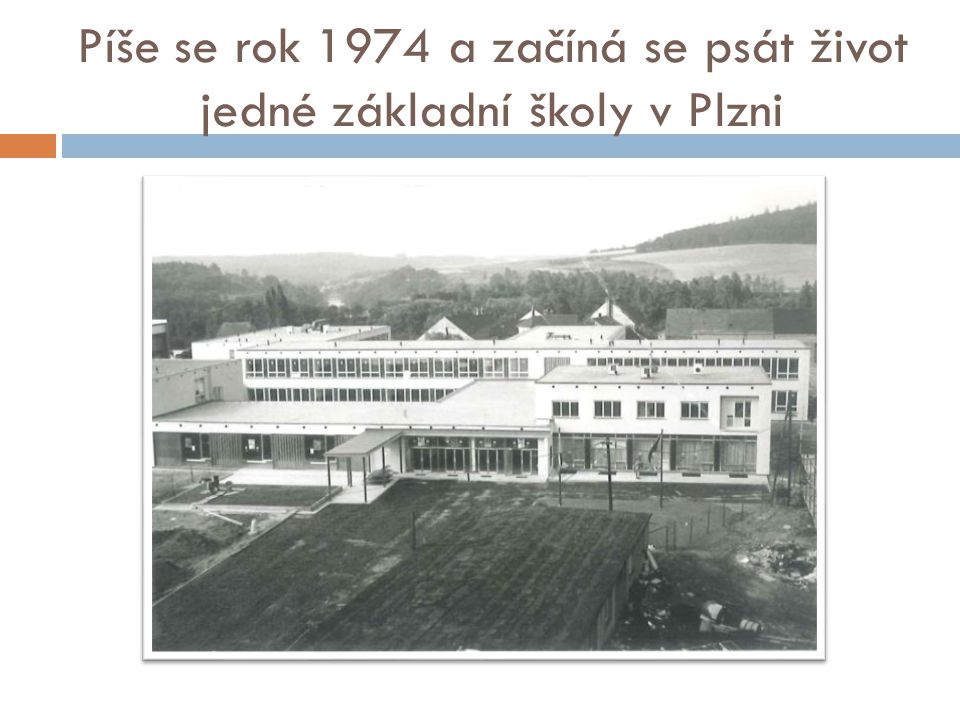Píše se rok 1974 a začíná se psát život jedné základní školy v Plzni