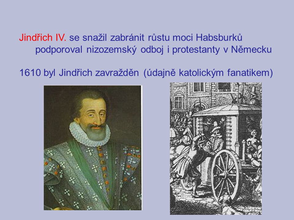 Jindřich IV. se snažil zabránit růstu moci Habsburků