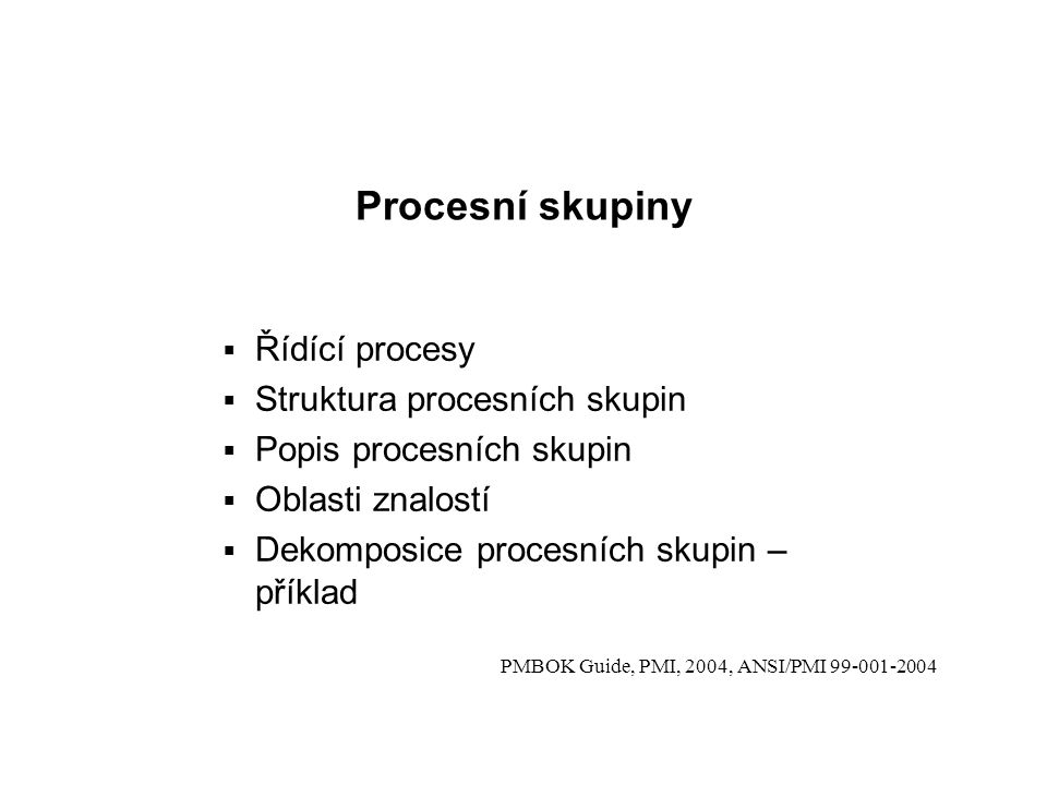 Procesní skupiny Řídící procesy Struktura procesních skupin