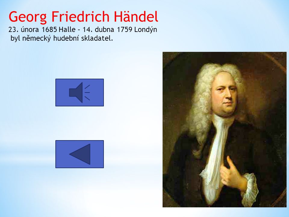 Georg Friedrich Händel 23. února 1685 Halle – 14
