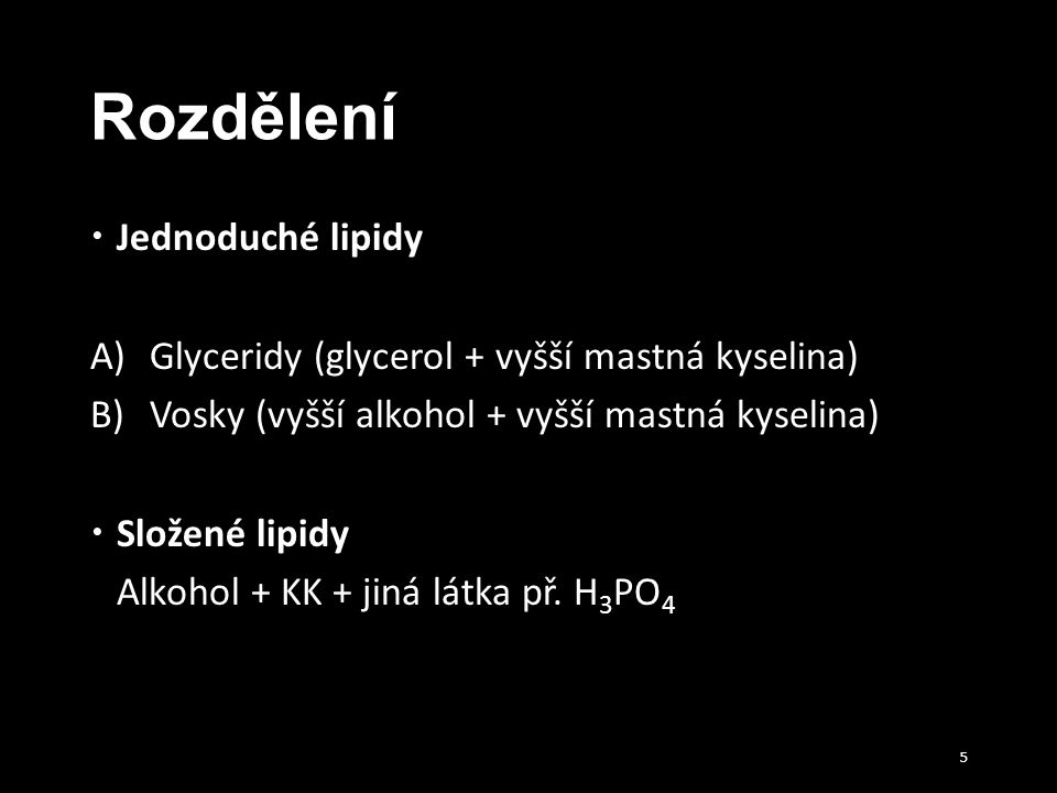 Rozdělení Jednoduché lipidy