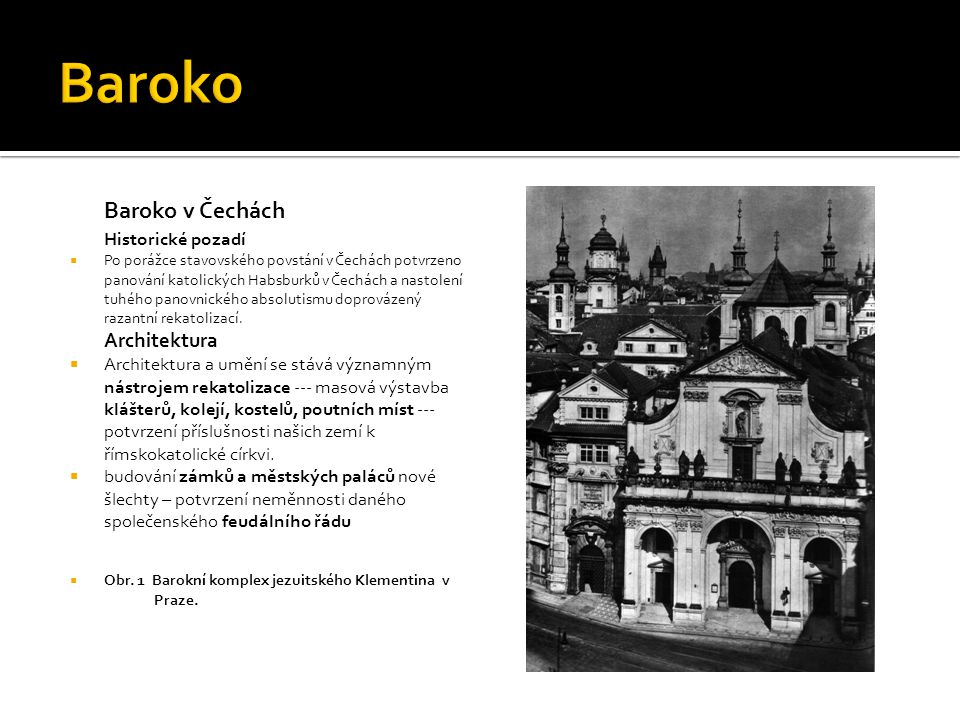 Baroko Baroko v Čechách Historické pozadí Architektura