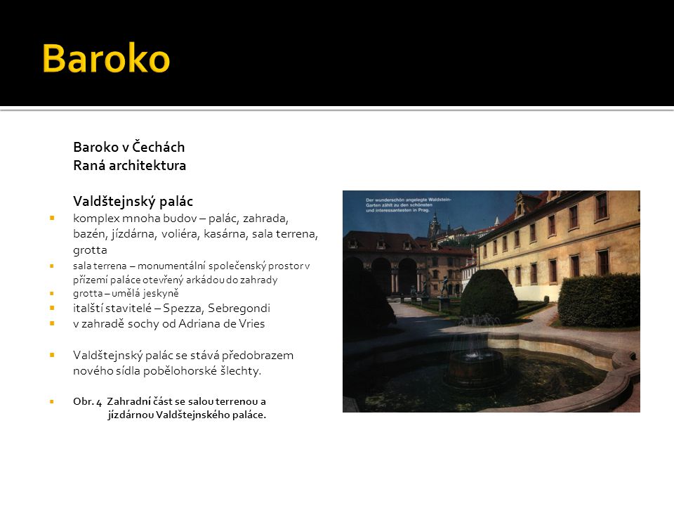 Baroko Baroko v Čechách Raná architektura Valdštejnský palác