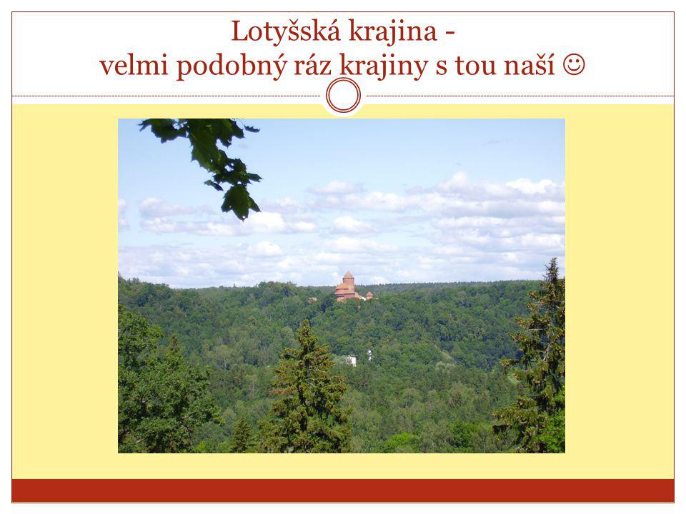 Lotyšská krajina - velmi podobný ráz krajiny s tou naší 