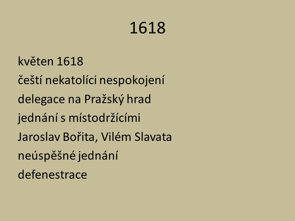1618 květen 1618 čeští nekatolíci nespokojení delegace na Pražský hrad