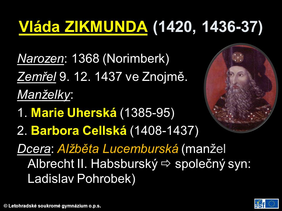 Vláda ZIKMUNDA (1420, ) Narozen: 1368 (Norimberk)
