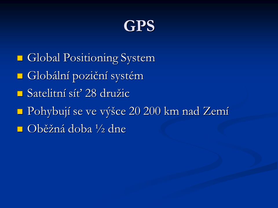 GPS Global Positioning System Globální poziční systém