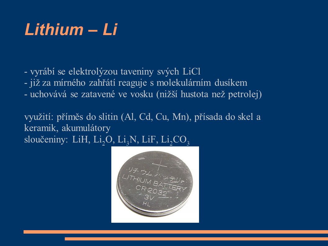 Lithium – Li - vyrábí se elektrolýzou taveniny svých LiCl
