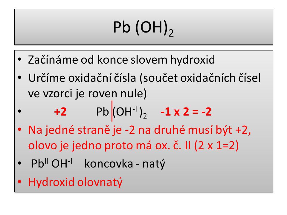 Pb (OH)2 Začínáme od konce slovem hydroxid