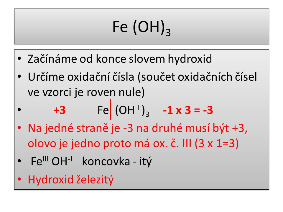 Fe (OH)3 Začínáme od konce slovem hydroxid