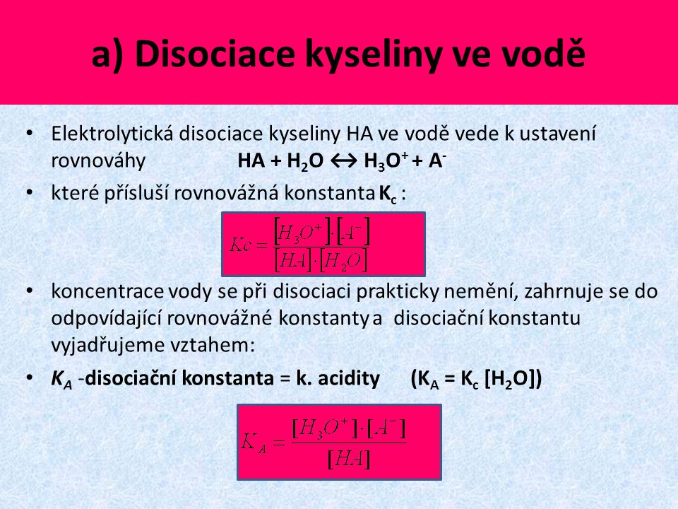 a) Disociace kyseliny ve vodě