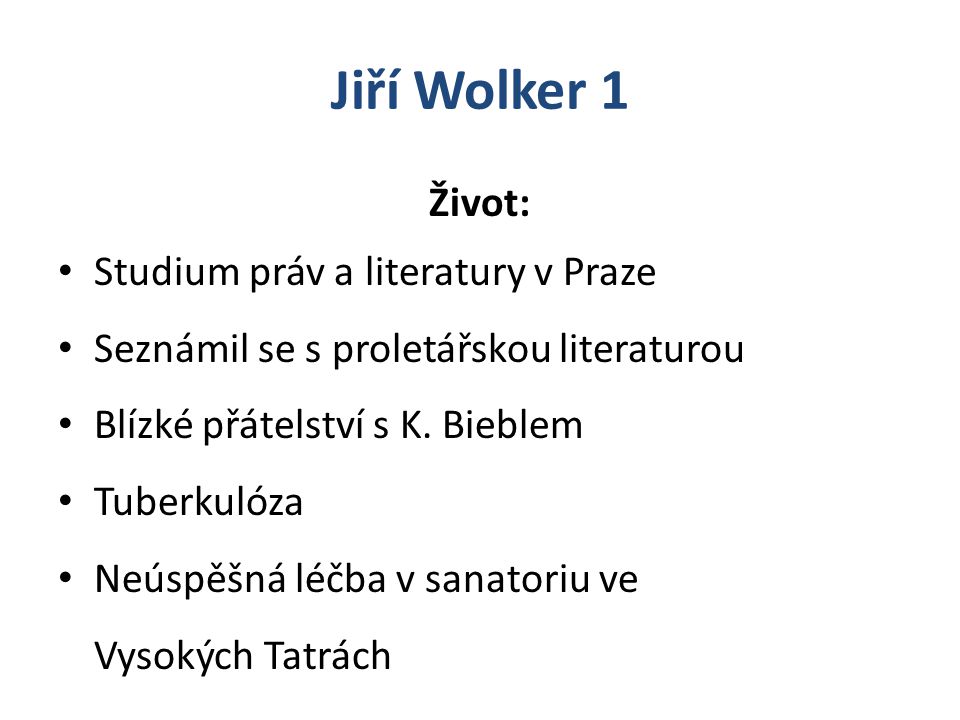 Jiří Wolker 1 Život: Studium práv a literatury v Praze