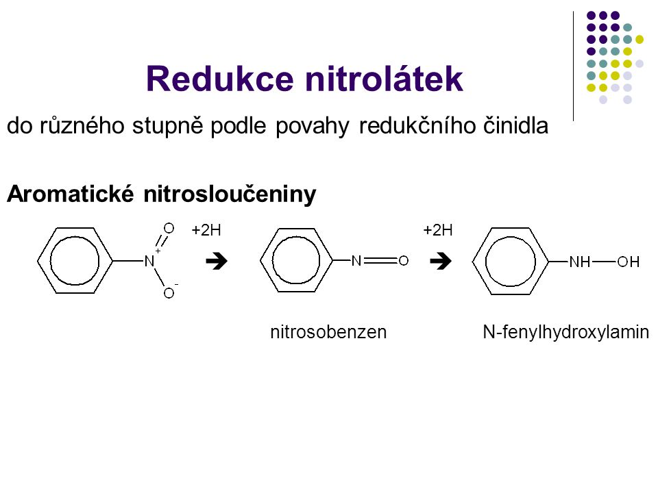 Redukce nitrolátek do různého stupně podle povahy redukčního činidla