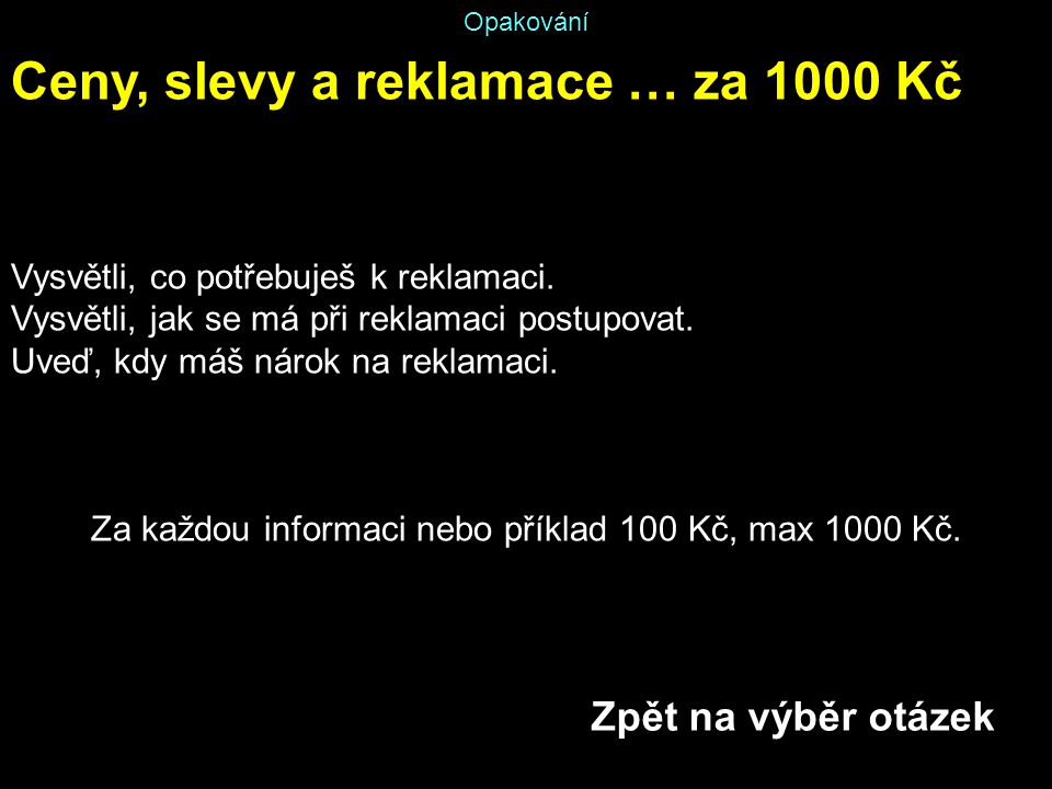 Za každou informaci nebo příklad 100 Kč, max 1000 Kč.