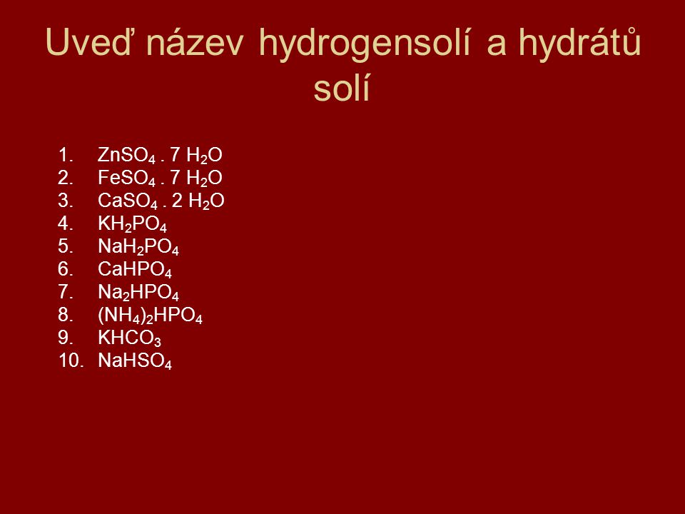 Uveď název hydrogensolí a hydrátů solí