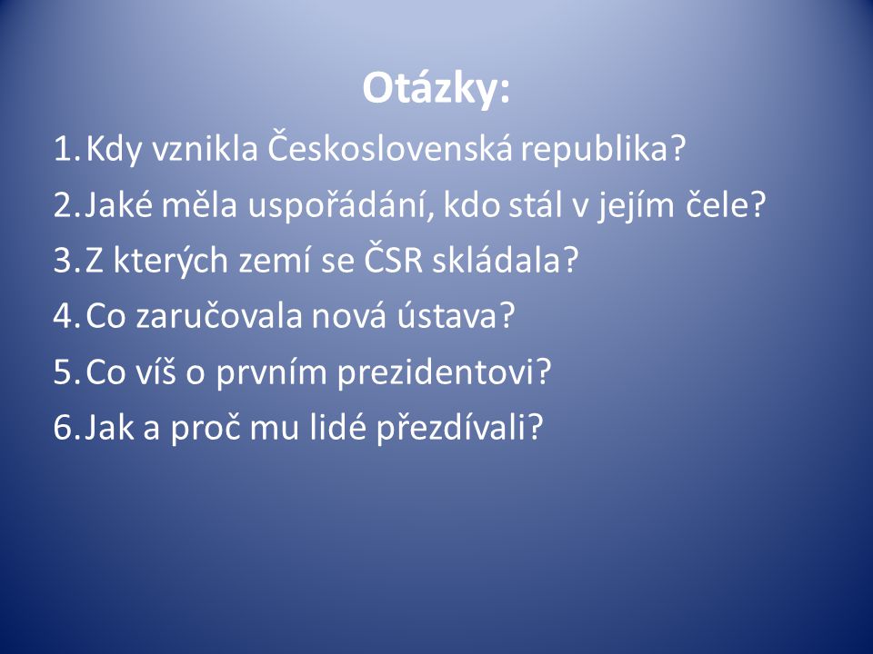 Otázky: Kdy vznikla Československá republika