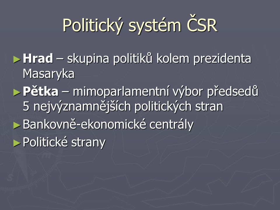Politický systém ČSR Hrad – skupina politiků kolem prezidenta Masaryka