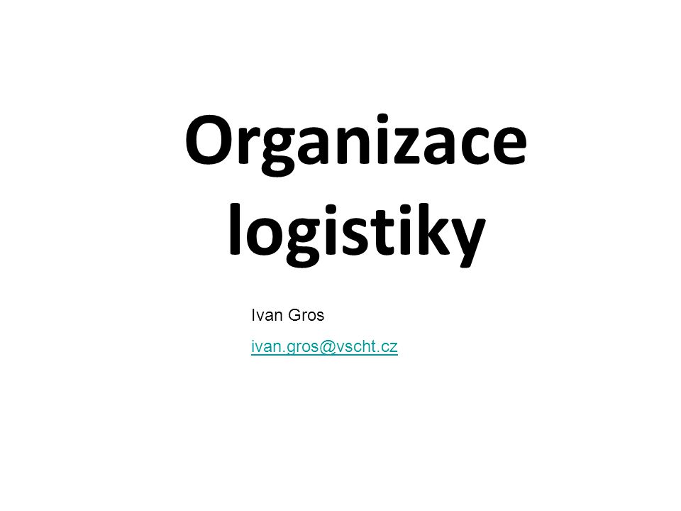 Organizace logistiky Ivan Gros