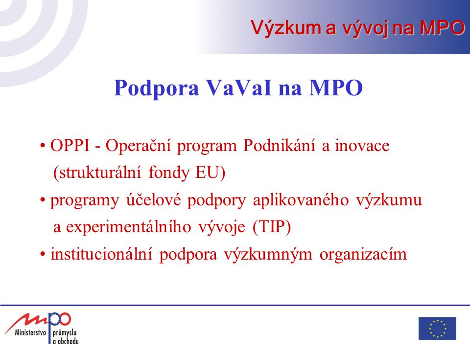 Podpora VaVaI na MPO Výzkum a vývoj na MPO