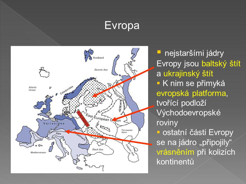 nejstaršími jádry Evropy jsou baltský štít a ukrajinský štít
