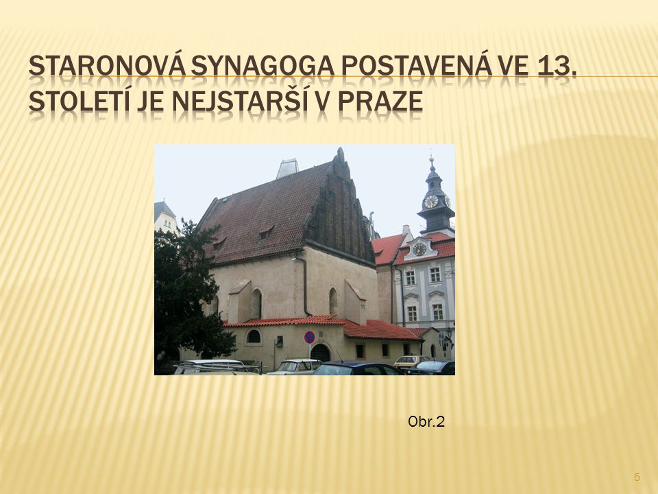 Staronová synagoga postavená ve 13. století je nejstarší v Praze