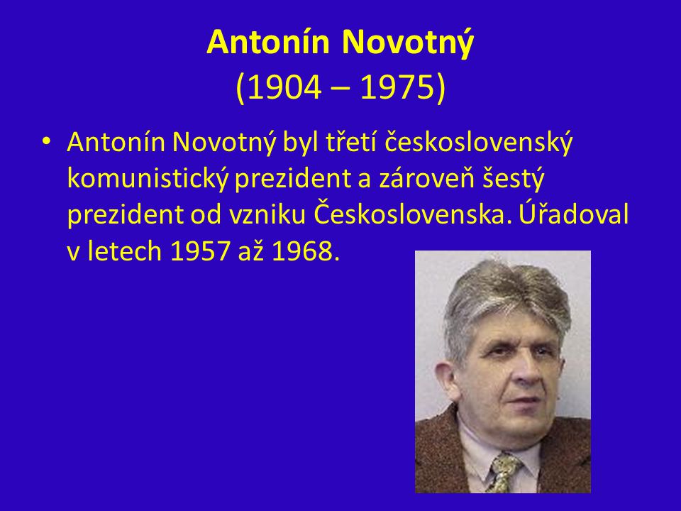 Antonín Novotný (1904 – 1975)