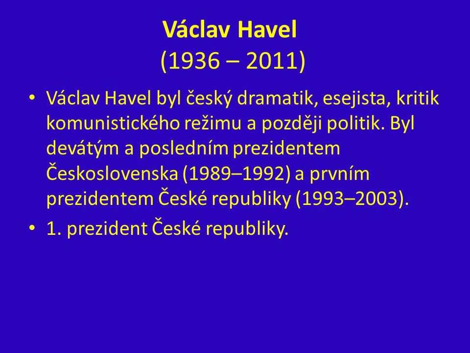 Václav Havel (1936 – 2011)