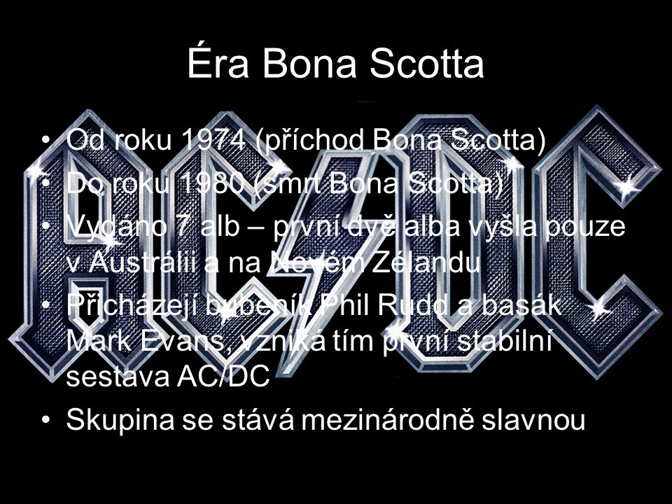Éra Bona Scotta Od roku 1974 (příchod Bona Scotta)