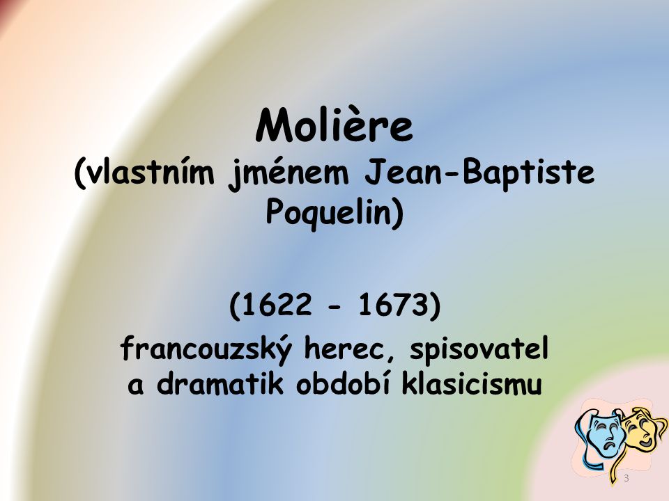 Molière (vlastním jménem Jean-Baptiste Poquelin)