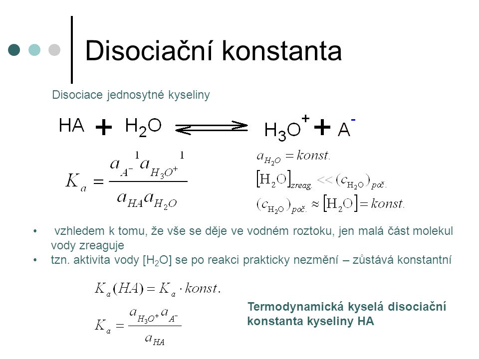 Disociační konstanta Disociace jednosytné kyseliny
