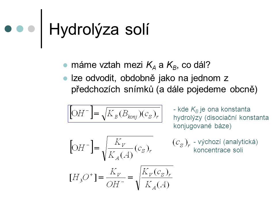 Hydrolýza solí máme vztah mezi KA a KB, co dál