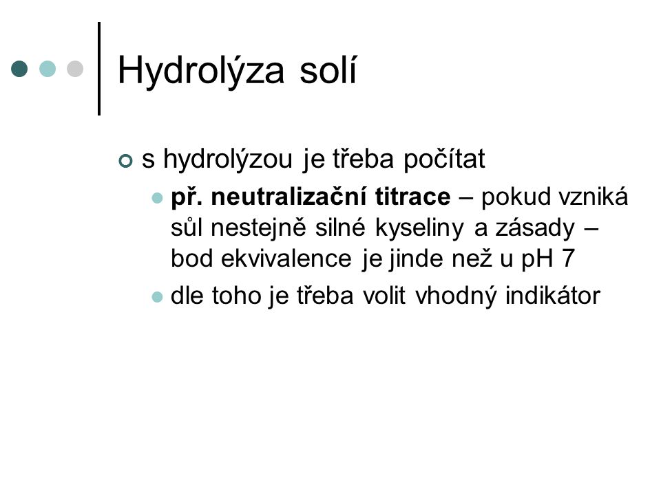 Hydrolýza solí s hydrolýzou je třeba počítat